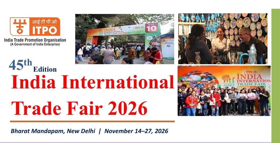The 45th Edition India International Trade Fair 2026